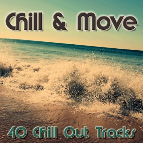 VA - Chill & Move (40 Chill Out Tracks)(2013)