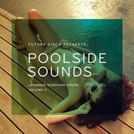 Future Disco Presents: Poolside Sounds Vol. 2 (2013)