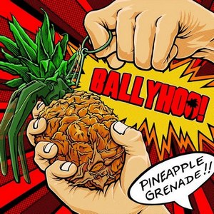 Ballyhoo! - Pineapple Grenade (2013)