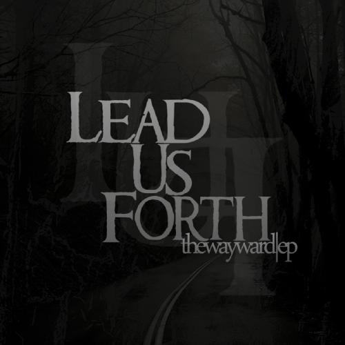 Lead Us Forth - The Wayward [EP] (2013) 