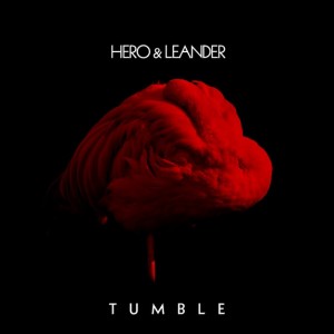 Hero & Leander - Tumble (2013)