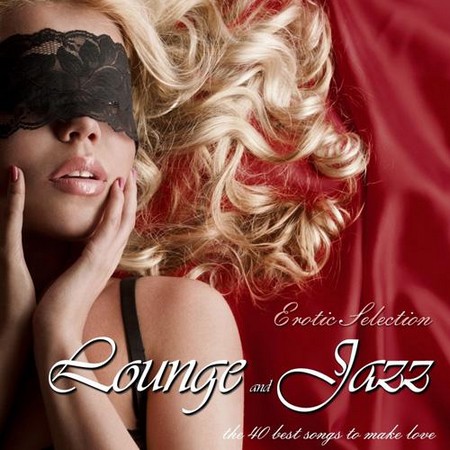 VA - Lounge & Jazz Erotic Selection The 40 Best Songs (2013)