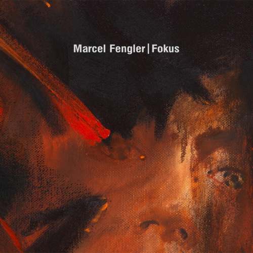 Marcel Fengler - Fokus (2013)