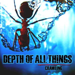 Depth Of All Things - Crawling (2013)
