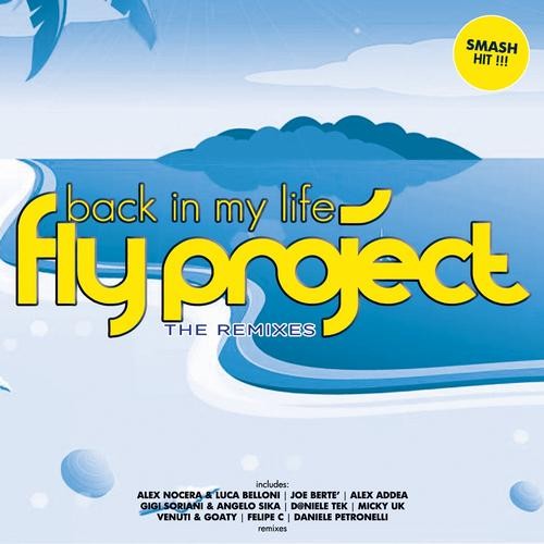 Fly Project - Back In My Life (The Remixes) (2013)