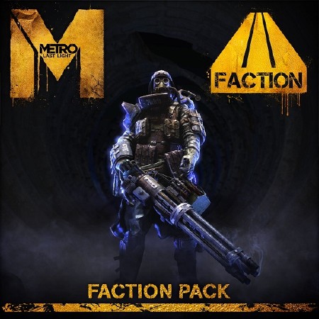Metro: Last Light Faction Pack (2013/RUS/ENG/MULTI/DLC)
