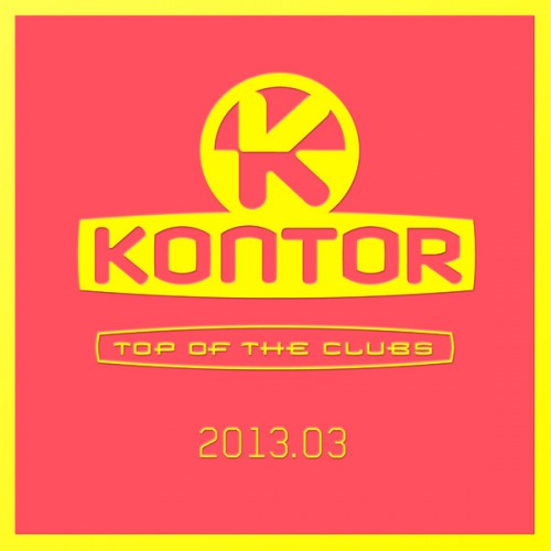VA - Kontor Top of the Clubs 2013.03 (2013)