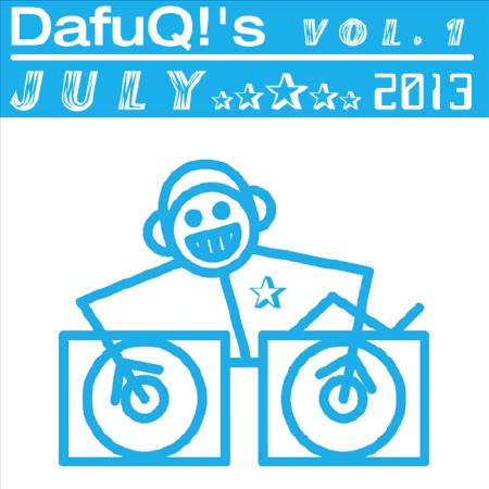 DafuQ!'s July -01 (2013)