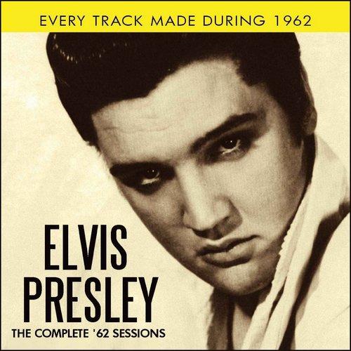 Elvis Presley - The Complete '62 Sessions (2013)
