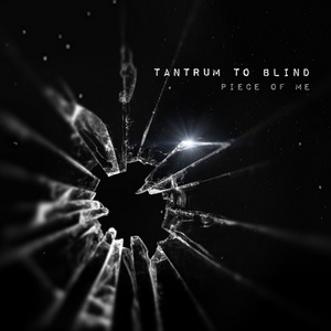 Tantrum To Blind - Piece Of Me (Single) (2013)