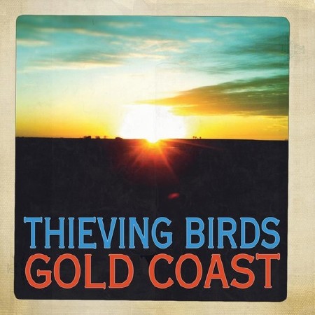 Thieving Birds - Gold Coast   ( 2013 )