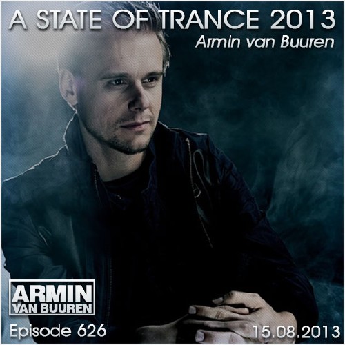 Armin van Buuren - A State of Trance Episode 626 (15.08.2013)