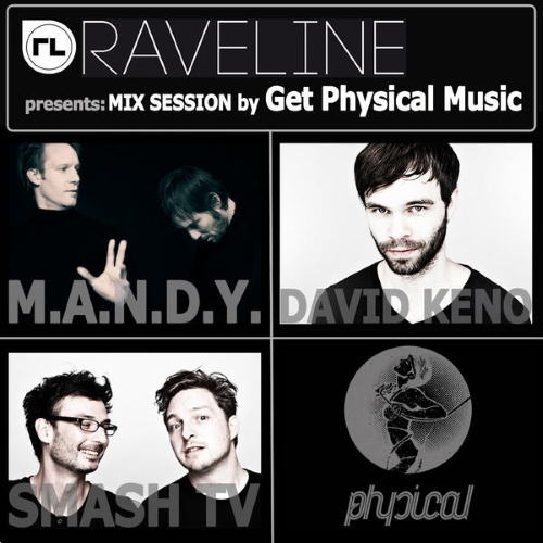 M.A.N.D.Y., David Keno & Smash Tv - Raveline (Get Physical mix session)(2012)