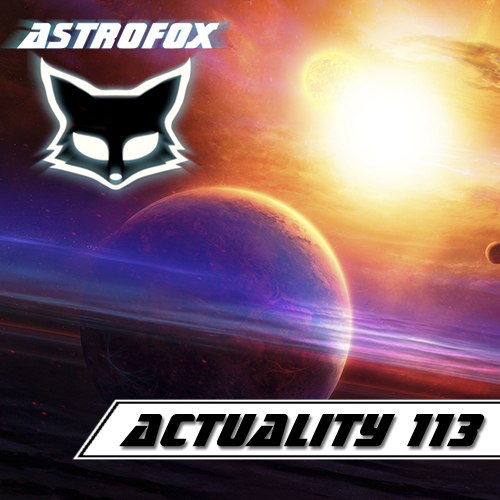 AstroFox - Actuality 113 Best Of House (2015)