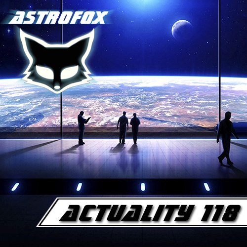 AstroFox - Actuality 118 Best Of House (2015)