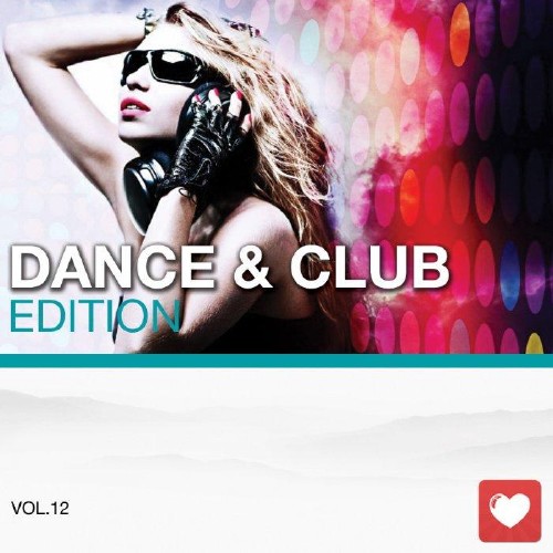 I Love Music! - Dance & Club Edition Vol.12 (2015)