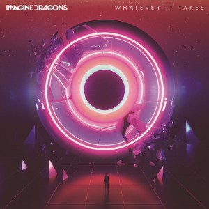 Imagine Dragons - Whatever It Takes (Single) (2017)