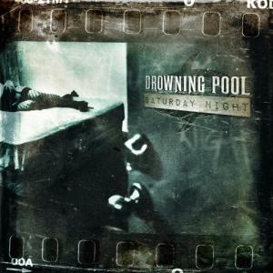 Drowning Pool - Saturday Night [New Tracks] (2013)