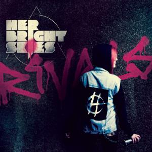 Her Bright Skies - Rivals (2012)