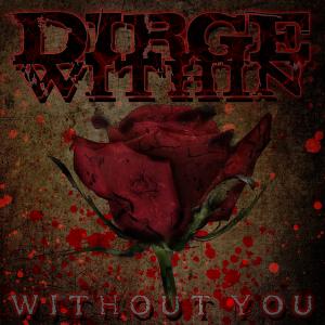 DirgeWithin - Without You [Single] (2012)