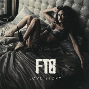FTB - Love Story (2012)