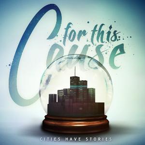 For This Cause - Cities Have Stories (2012)