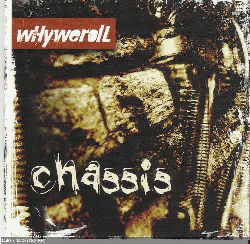 Chassis - wHywerolL [2005]