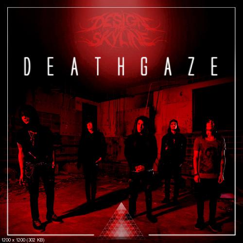 Design The Skyline - Deathgaze (Single) (2013)