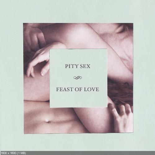 Pity Sex - Feast Of Love (2013)