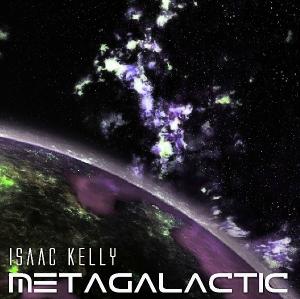 Isaac Kelly - Metagalactic [EP] (2013)