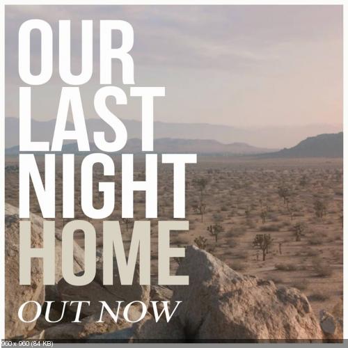 Our Last Night - Home [Single] (2015)