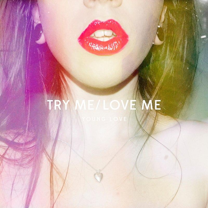 Try Me/Love Me - Young Love [EP] (2012)