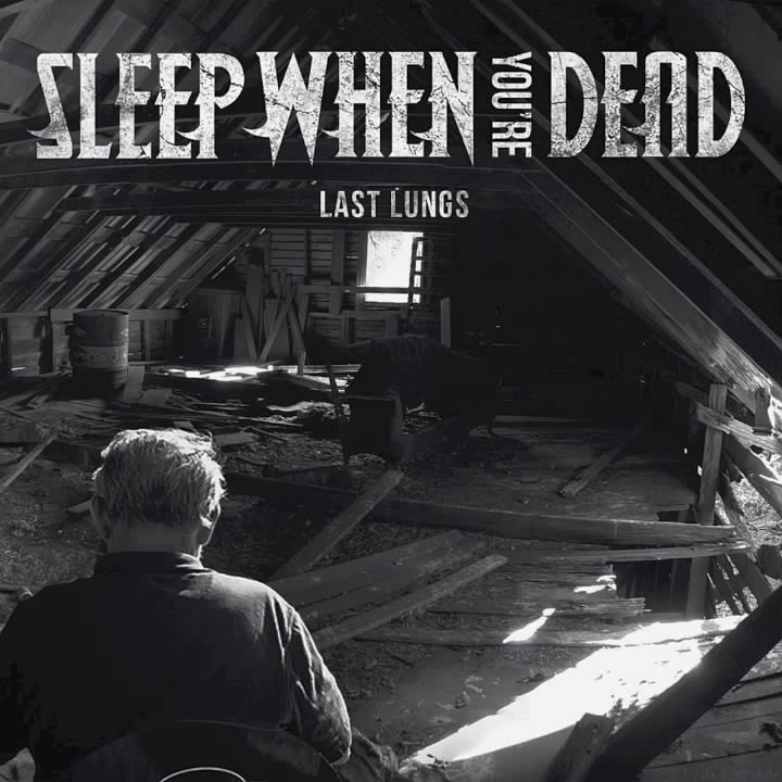Sleep When You're Dead - Last Lungs [EP] (2012)