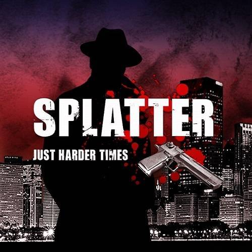 Splatter: Just Harder Times  (2013/ENG/GER/P)