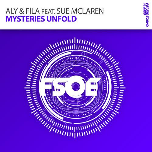 Aly & Fila feat. Sue McLaren - Mysteries Unfold (2013)