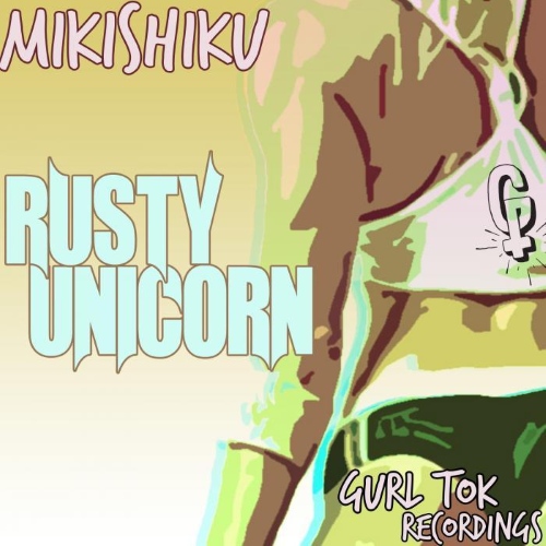 Mikishiku - Rusty Unicorn (2015)